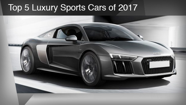 Top 5 Luxury Sports Cars of 2017